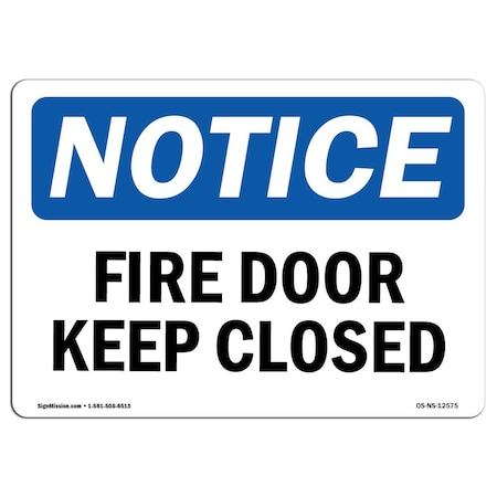 OSHA Notice Sign, Fire Door Keep Closed, 24in X 18in Rigid Plastic